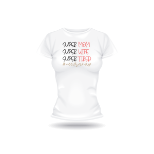 Super mum,super wife,super tired